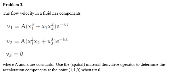 Solved Problem 2. The flow velocity in a fluid has | Chegg.com