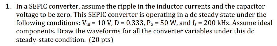 Solved 1. In a SEPIC converter, assume the ripple in the | Chegg.com