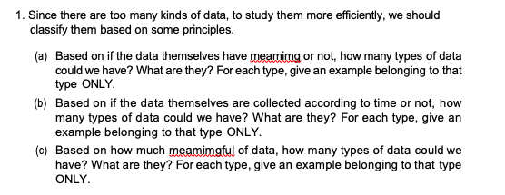 Solved 1. Since there are too many kinds of data, to study | Chegg.com