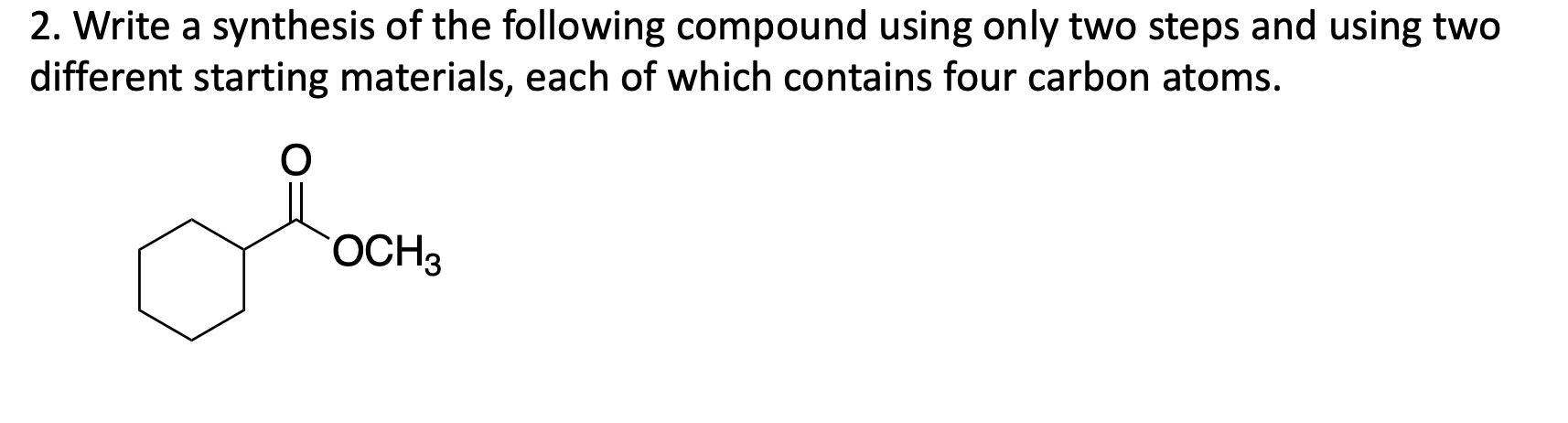 Solved 2. Write A Synthesis Of The Following Compound Using | Chegg.com