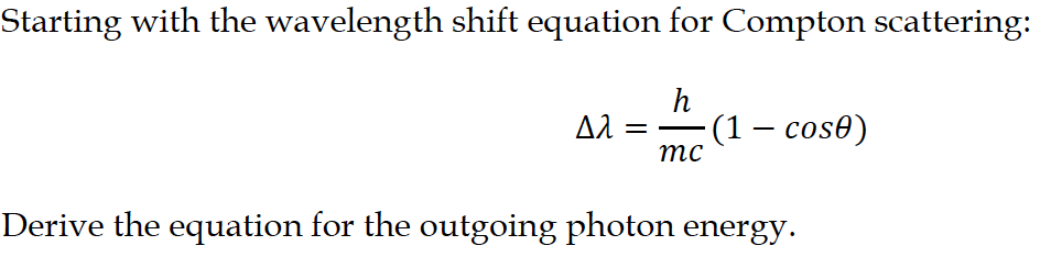 Solved Starting with the wavelength shift equation for | Chegg.com