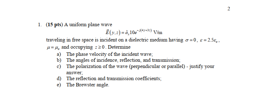 Solved 2 1 15 Pts A Uniform Plane Wave E Y Z A 10e Chegg Com