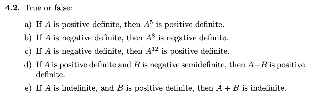 Solved 4.2. True or false: a) If A is positive definite, | Chegg.com