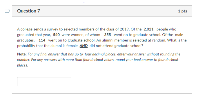 Solved Question 7 1 pts A college sends a survey to selected | Chegg.com