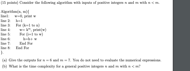 Solved (15 points) Consider the following algorithm with | Chegg.com