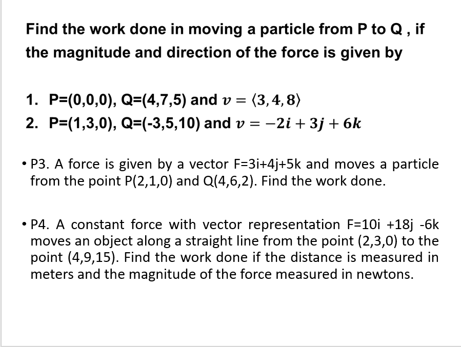 Solved Find the work done in moving a particle from P to Q , | Chegg.com