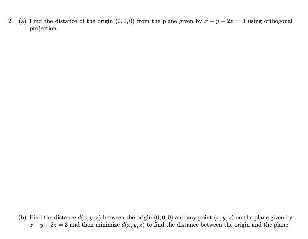 Solved (a) Find the distance of the origin (0,0,0) from the | Chegg.com