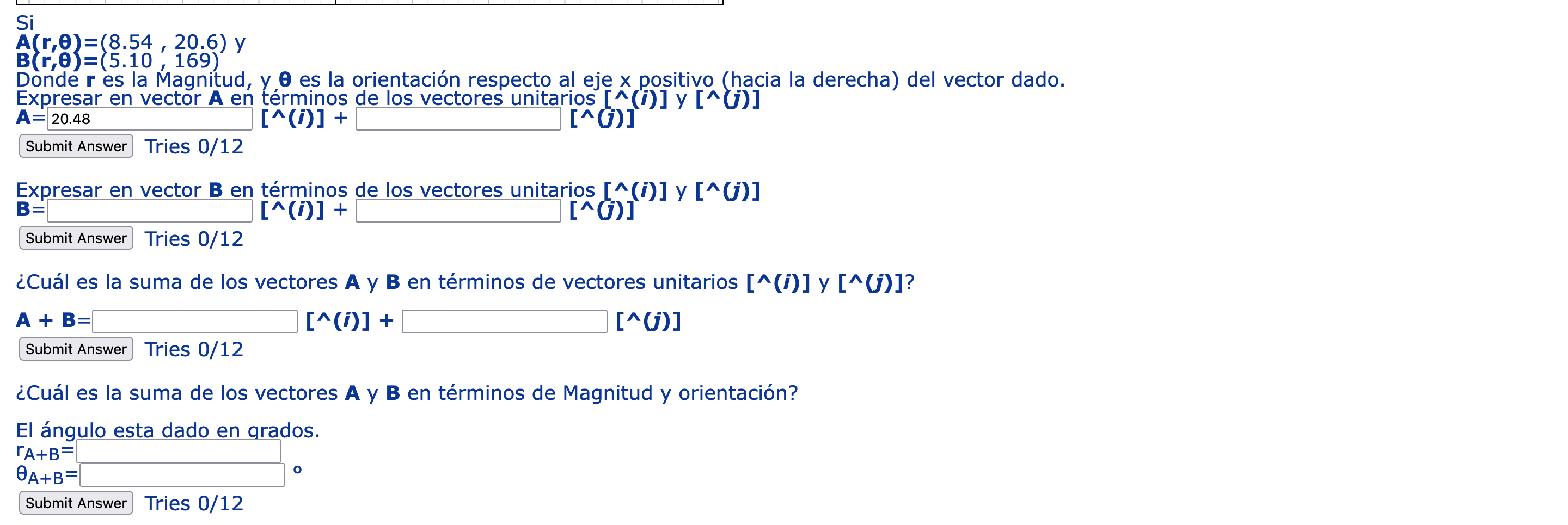 \[ \begin{array}{l} \mathbf{B}(\mathbf{r}, \boldsymbol{\theta})=(5.10,169) \\ \text { Donde } \mathbf{r} \text { es la Magnit