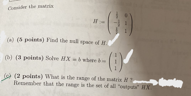 Solved Consider the matrix H:=⎝⎛21−2121011⎠⎞ (a) (5 points) | Chegg.com
