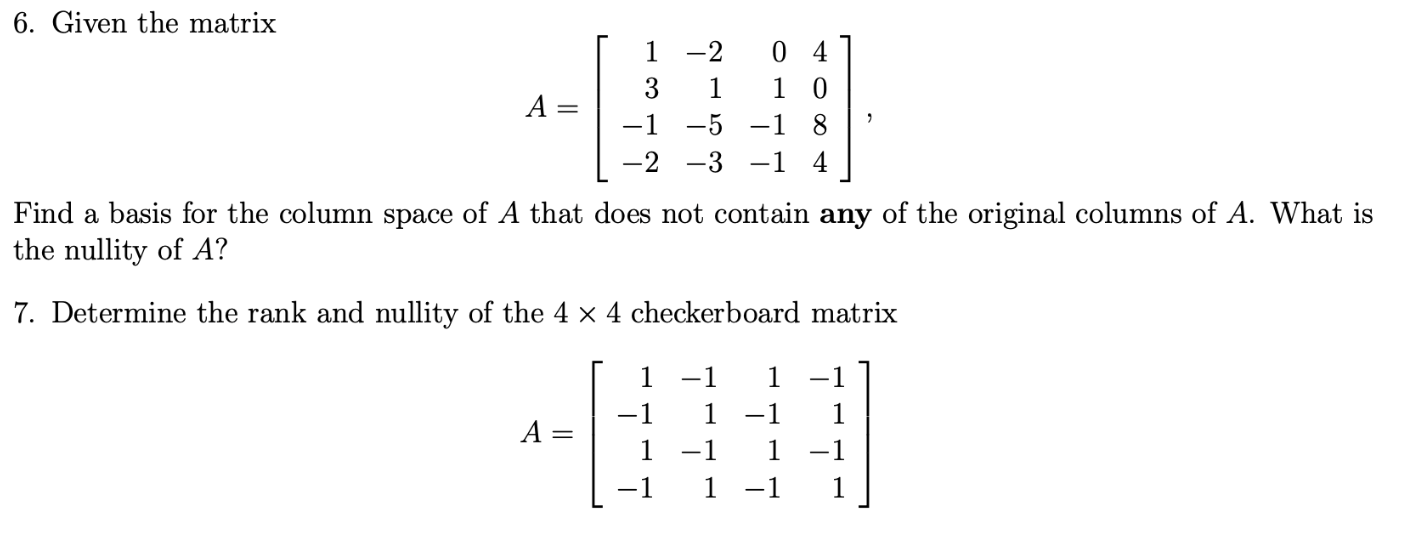 Solved 6. Given the matrix A=⎣⎡13−1−2−21−5−301−1−14084⎦⎤ | Chegg.com