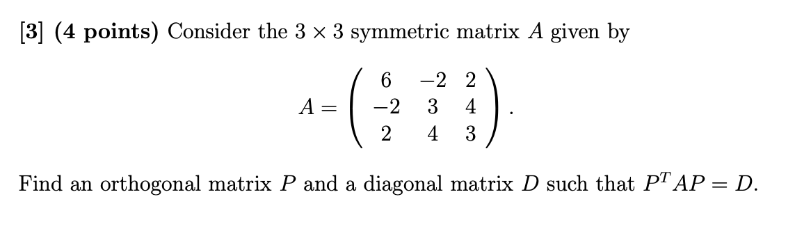 Solved [3] (4 points) Consider the 3×3 symmetric matrix A | Chegg.com