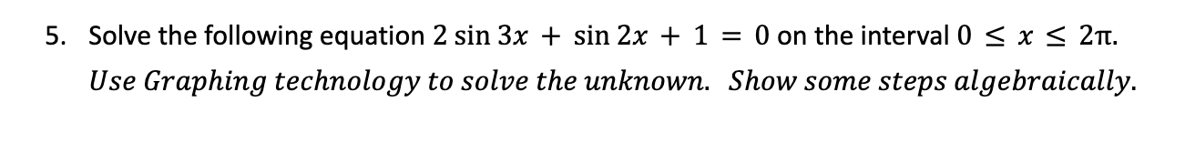 2sin3x Solved Solve the following equation 2sin3x+sin2x+1=0 on the | Chegg.com