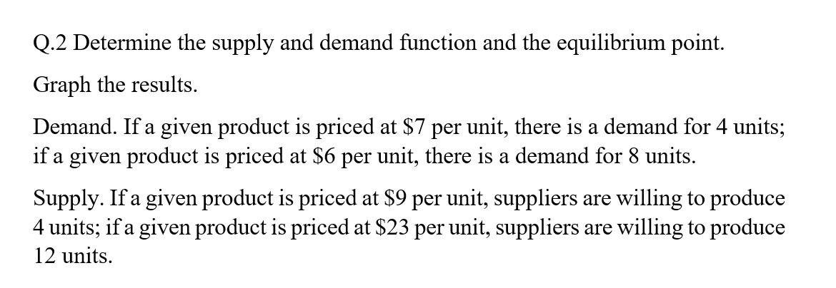 Solved Q.2 Determine the supply and demand function and the | Chegg.com