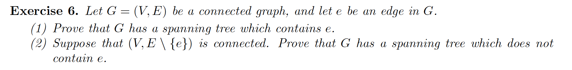 Solved Exercise 6. Let G = (V, E) be a connected graph, and | Chegg.com