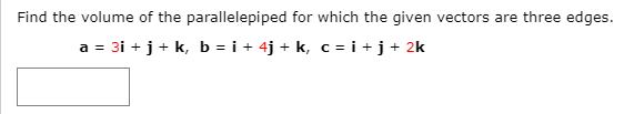 find volume parallelepiped given 3 vectors