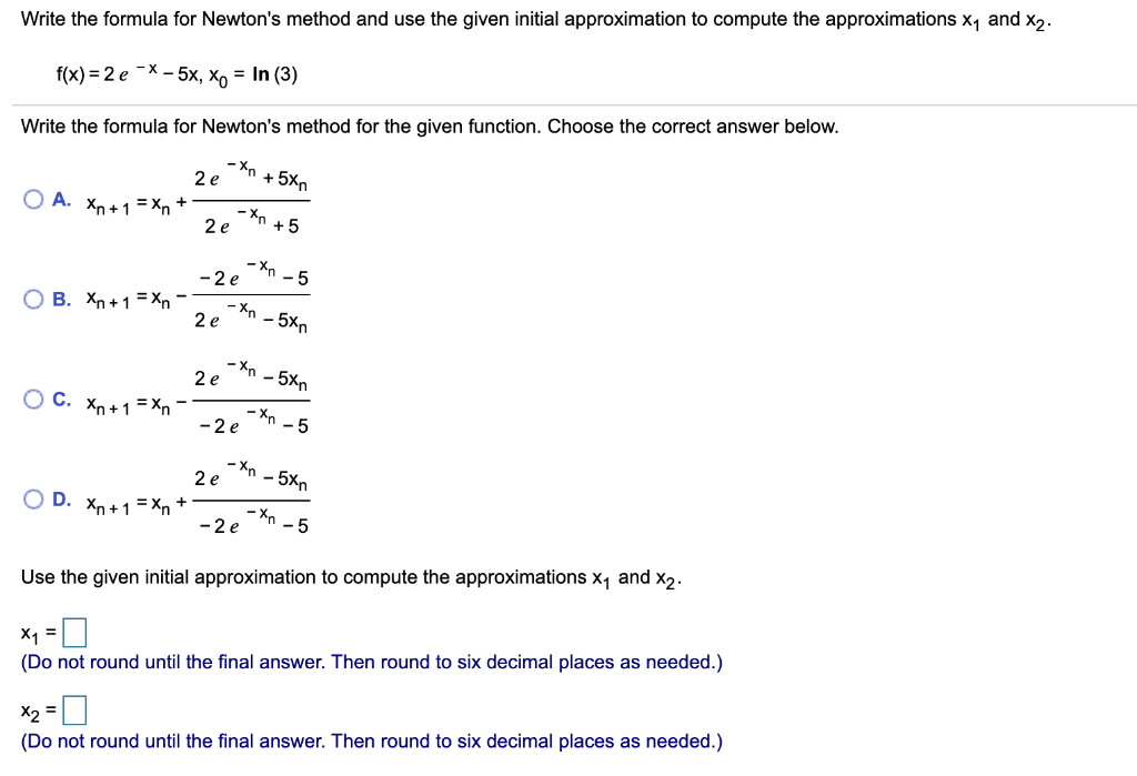 Solved Write the formula for Newton's method and use the | Chegg.com