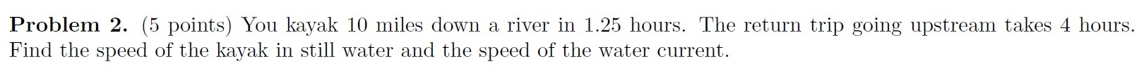 Solved Problem 2. (5 points) You kayak 10 miles down a river | Chegg.com