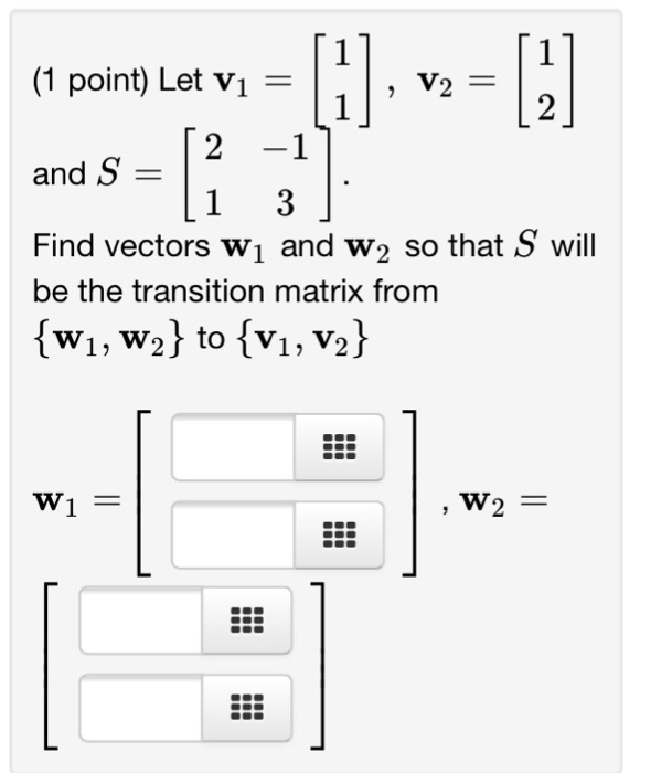 Solved Let v_1 = [1 1], v_2 = [1 2] and S = [2 1 - 1 3]. | Chegg.com