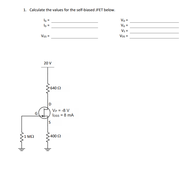 Solved 1. Calculate the values for the self-biased JFET | Chegg.com