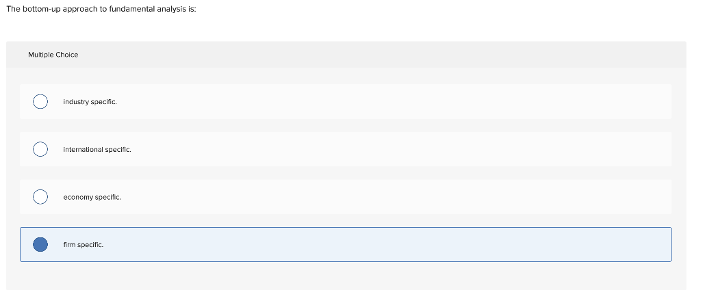 The Bottom Up Approach To Fundamental Analysis Is Chegg Com