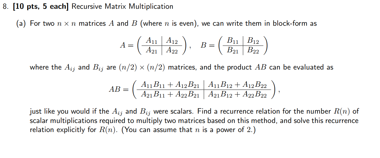 Solved 8. [10 Pts, 5 Each) Recursive Matrix Multiplication | Chegg.com