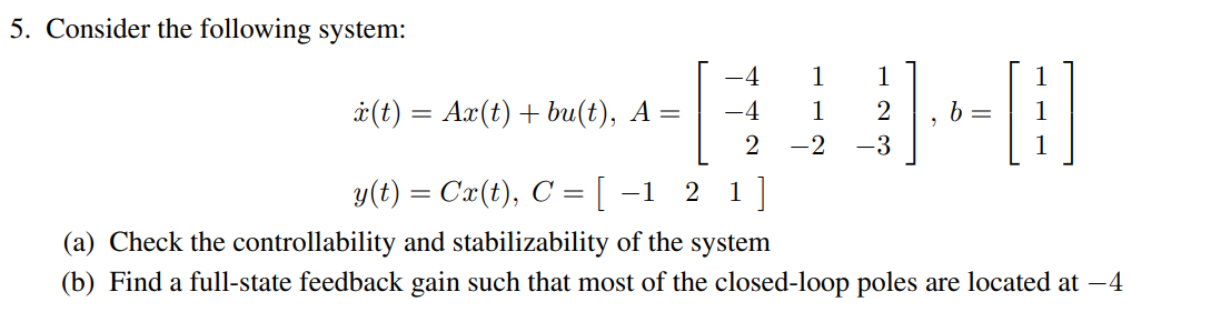 Solved 5. Consider the following system: -4 1 1 x(t) = | Chegg.com