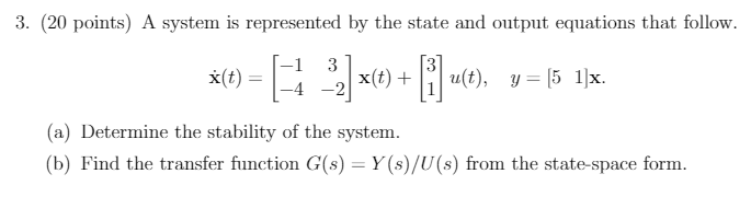 Solved 3. (20 points) A system is represented by the state | Chegg.com