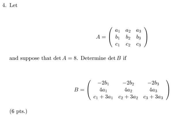 Solved 4. Let And Suppose That Det A = 8. Determine Det B If | Chegg.com