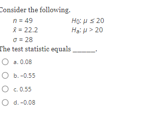Solved Consider the following. n=49xˉ=22.2σ=28H0:μ≤20Ha:μ>20 | Chegg.com