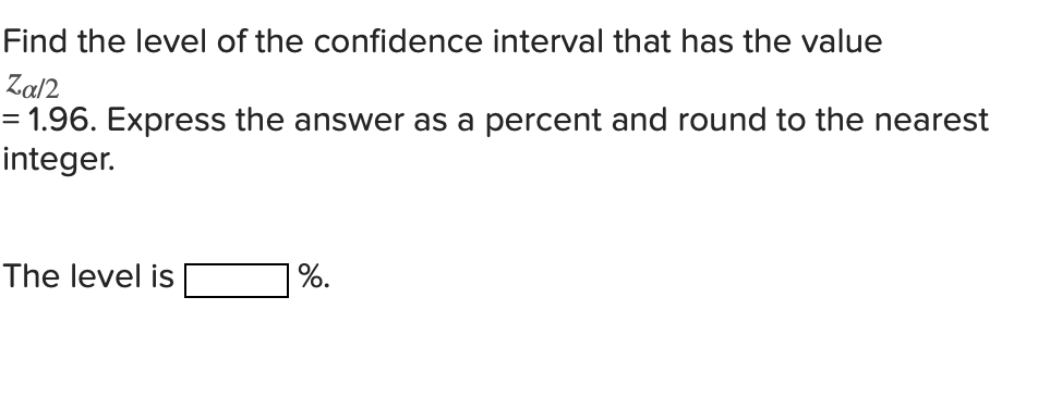 Solved Find the level of the confidence interval that has | Chegg.com