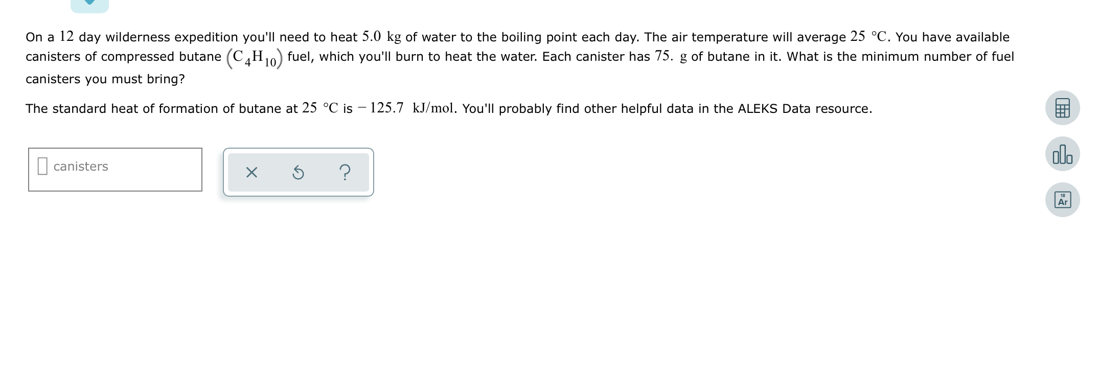 Solved On a 12 day wilderness expedition you'll need to heat