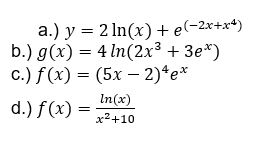 Solved a.) y = 2 ln(x) +el-2x+x) b.) g(x) = 4 ln(2x3 + 3e*) | Chegg.com