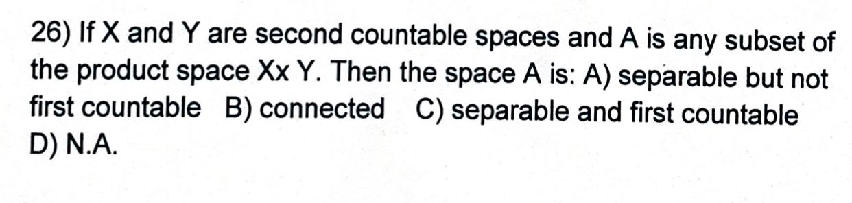 Solved 26) If X And Y Are Second Countable Spaces And A Is | Chegg.com