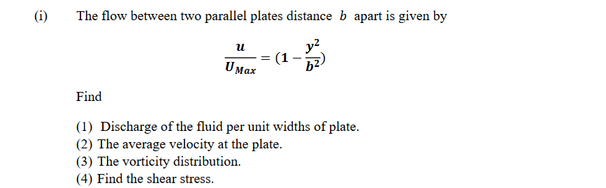 Solved (i) The flow between two parallel plates distance b | Chegg.com