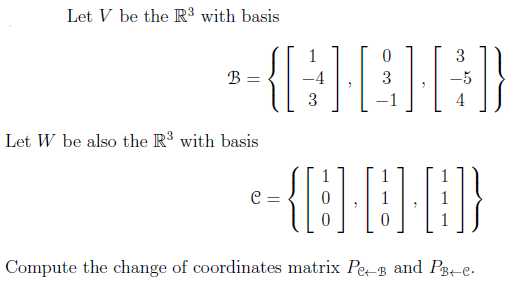 Solved Let V be the R3 with basis 3 0 3 B= :]] 3 Let W be | Chegg.com