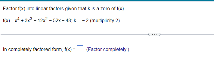 Solved Factor f(x) into linear factors given that k is a | Chegg.com