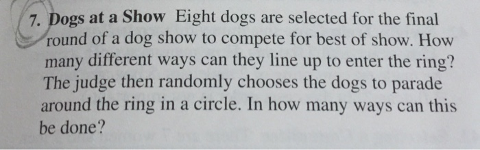 Solved 7. Dogs at a Show Eight dogs are selected for the | Chegg.com