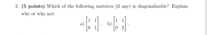 Solved 2. (5 points) Which of the following matrices (if | Chegg.com