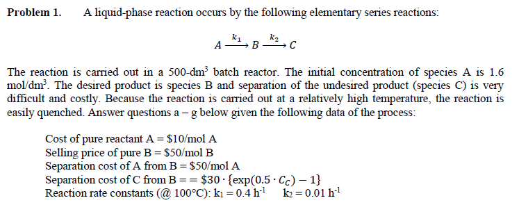 Solved Problem 1. A liquid-phase reaction occurs by the | Chegg.com