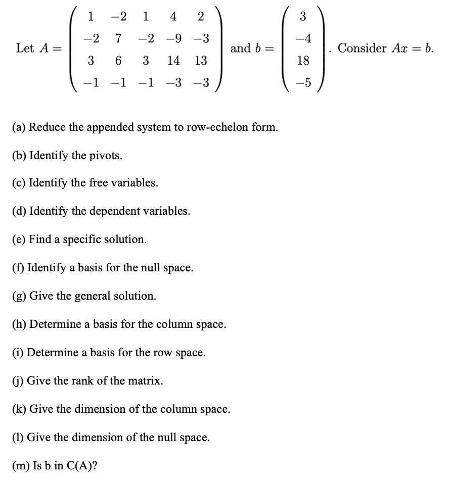 Solved 1 -2 1 4 2 3 -2 7 -2 -9 -3 Let A= and b= Consider Ax | Chegg.com