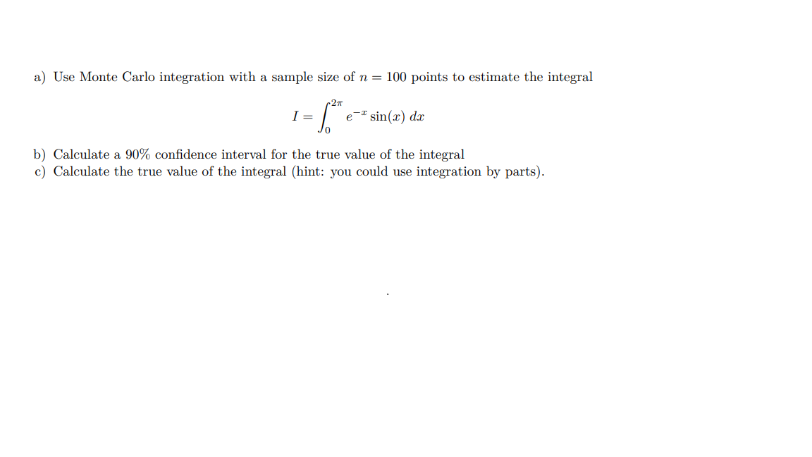 a) Use Monte Carlo integration with a sample size of | Chegg.com