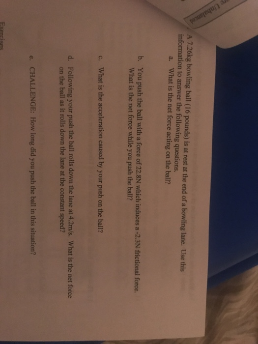 Solved A 7.26kg bowling ball (16 pounds) is at rest at the