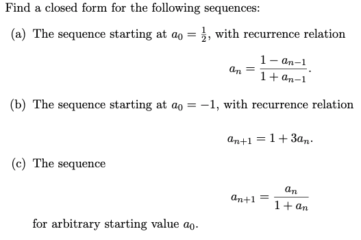 Solved Find a closed form for the following sequences: (a) | Chegg.com