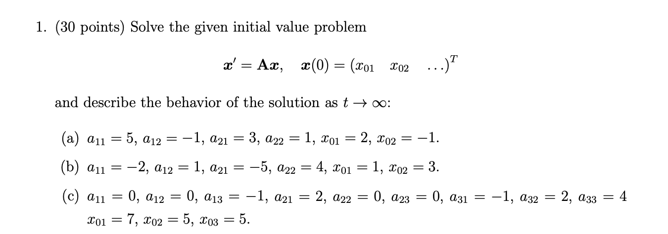 1. (30 points) Solve the given initial value problem
\[
\boldsymbol{x}^{\prime}=\mathbf{A} \boldsymbol{x}, \quad \boldsymbol{