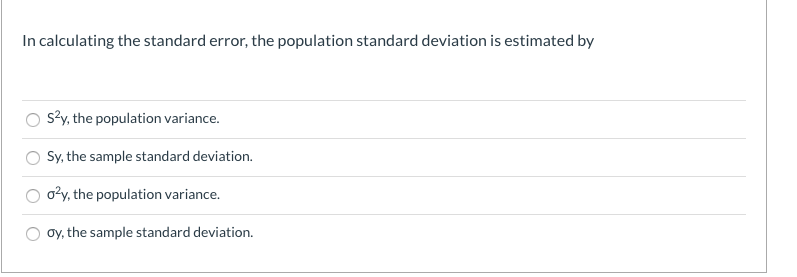 Solved In calculating the standard error, the population | Chegg.com