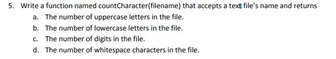 Solved 5. Write a function named countCharacter(filename) | Chegg.com