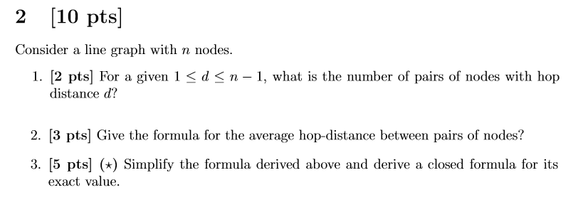 2 [10 pts] Consider a line graph with n nodes 1. [2 | Chegg.com