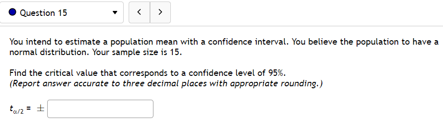 Solved Question 15 > You intend to estimate a population | Chegg.com