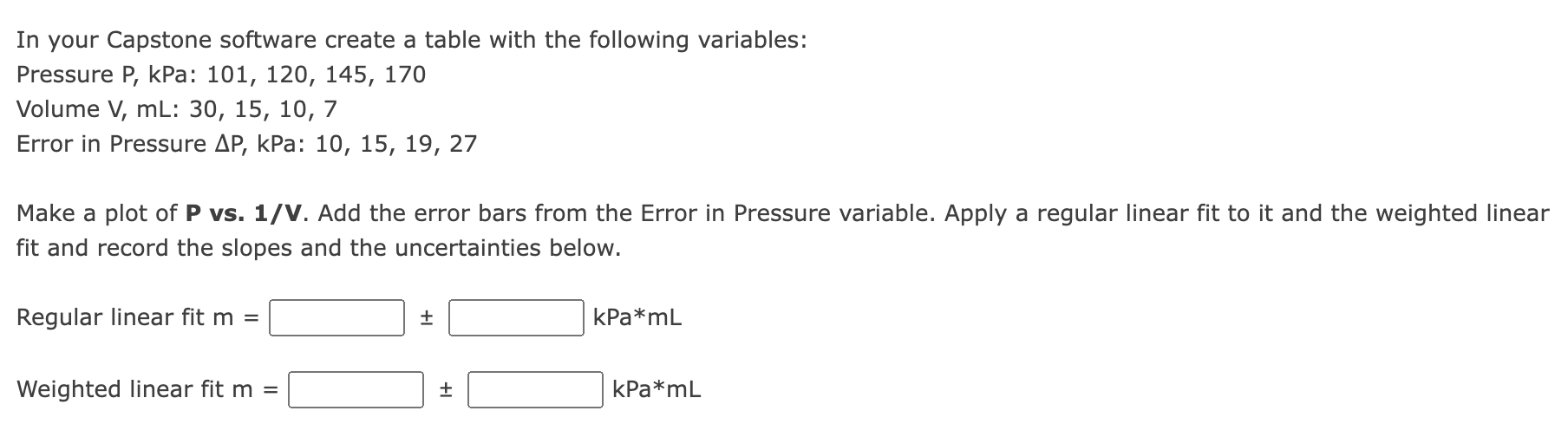 Solved Pressure P, kPa: 101, 120, 145, 170 Volume V, mL: 30, | Chegg.com