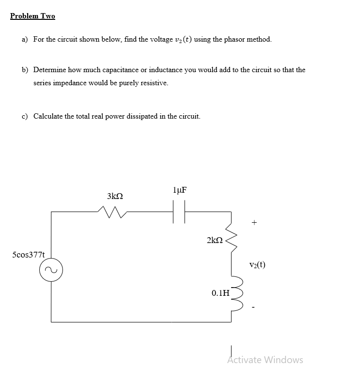 Solved Problem Two a) For the circuit shown below, find the | Chegg.com